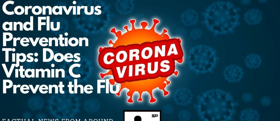 Part 4 Coronavirus and Flu Prevention Tips: Does Vitamin C Prevent the Flu