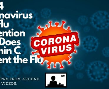 Part 4 Coronavirus and Flu Prevention Tips: Does Vitamin C Prevent the Flu