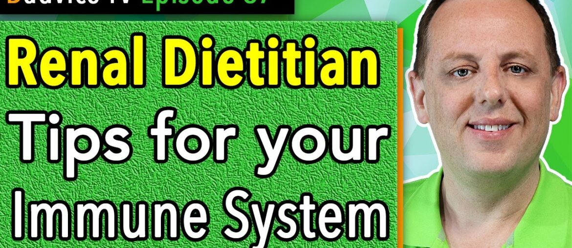 Renal Diet and Immunity for those with Chronic Kidney Disease: Tips from a Renal Dietitian