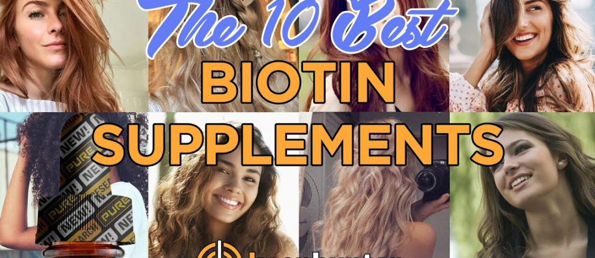 Biotin: Top 10 Best Biotin Supplements Video Reviews (2020 NEWEST)