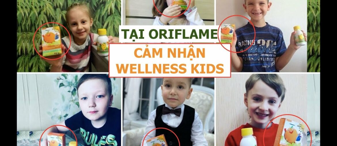 Wellness Vitamin Kids Oriflame - Phụ Huynh Nước Ngoài Cho Con Sử Dụng Hàng Ngày, Hiệu Quả