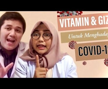 VITAMIN DAN GIZI UNTUK MENGHADAPI COVID-19 [Field Skill Kelompok 10]