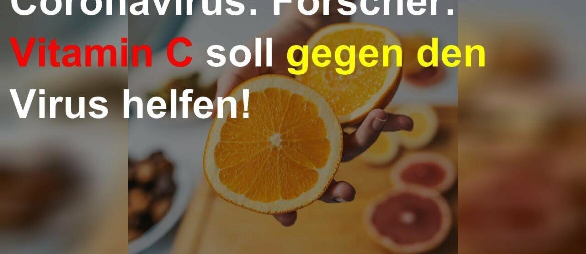 Coronavirus: Forscher: Vitamin C soll gegen den Virus helfen!