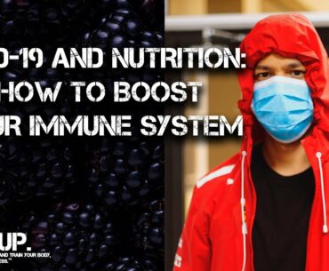 COVID-19 and Nutrition: How to Boost Your Immune System