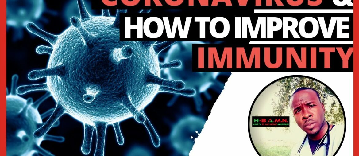 Coronavirus and How To Improve Your Immune System 2020