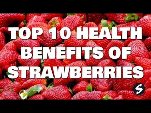 Top 10 Health Benefits of Strawberries - Eating Strawberries Everyday Can Better Your Health