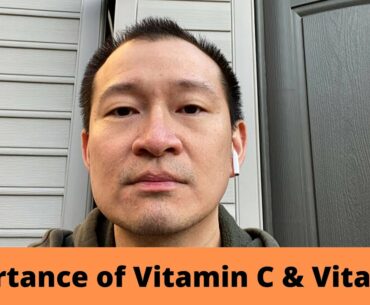 Importance of Vitamin  C & Vitamin E