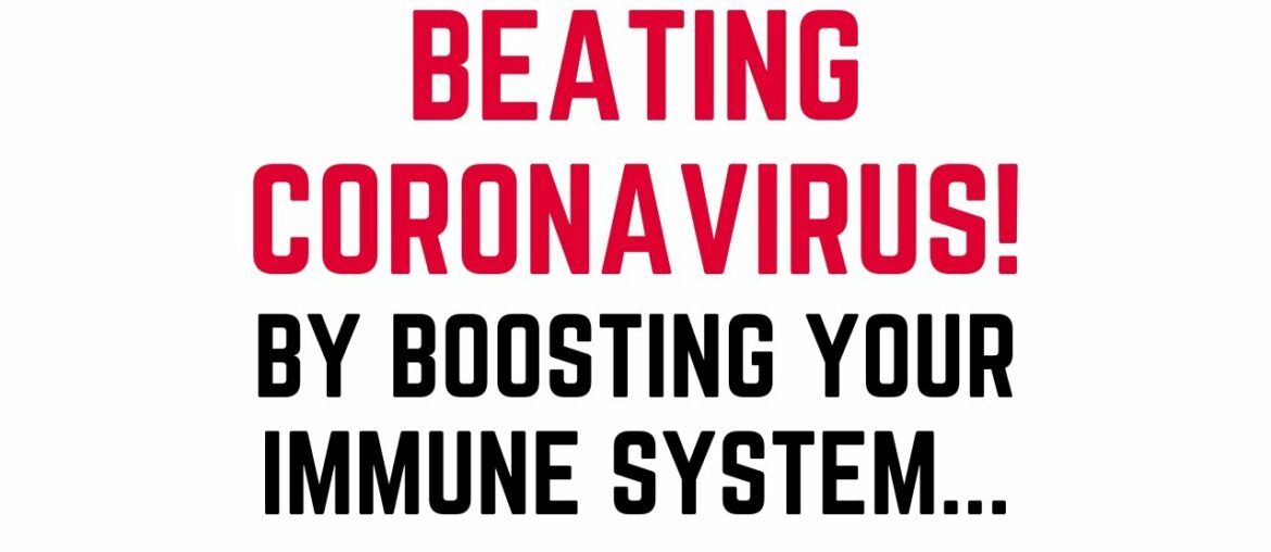 Beat COVID 19 Coronavirus Virus by Boosting Your Immune System ❤️ 100% Free Report