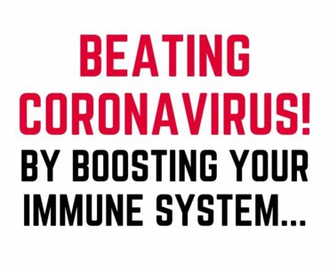 Beat COVID 19 Coronavirus Virus by Boosting Your Immune System ❤️ 100% Free Report