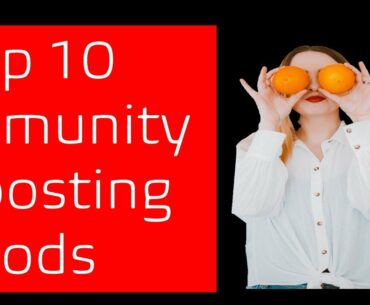 Top 10 Immunity Boosting Foods for 2020 | how you can boost your immunity