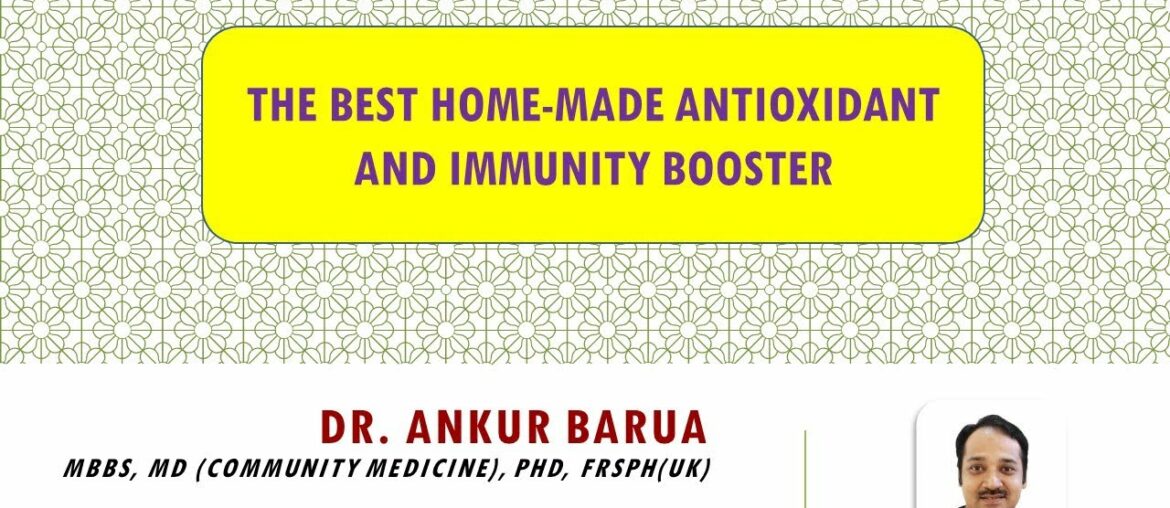 The Best Home-made Antioxidant and Immunity Booster in the world