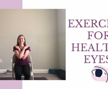 Exercises for healthy eyes