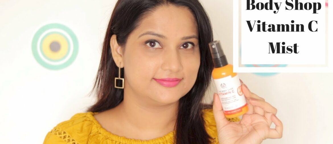 THE BODY SHOP VITAMIN C ENERGISING FACE MIST | YEH OR NEH ?