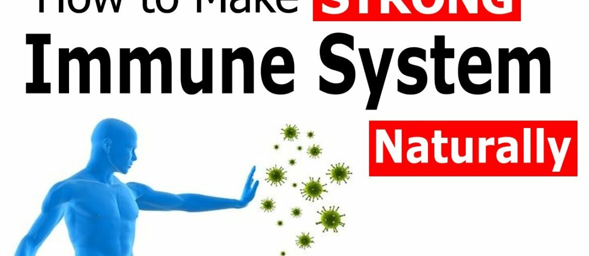 How to Make Strong Immunity System Naturally - How to Boost Immune System Quickly