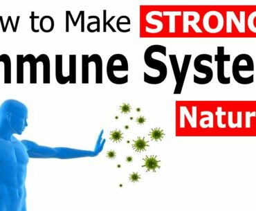 How to Make Strong Immunity System Naturally - How to Boost Immune System Quickly