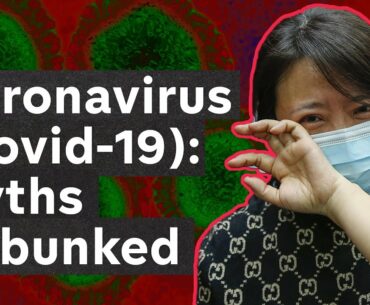 Coronavirus (Covid-19) explained... and the biggest myths debunked