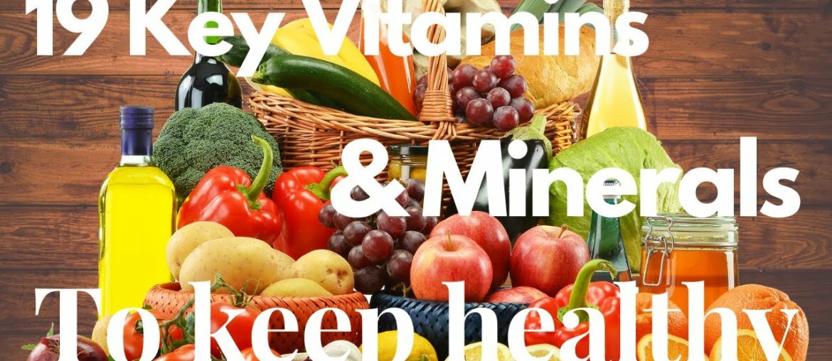 19 Key Vitamins and Minerals Your Body Needs - What are the best foods to eat? How to boost immunity