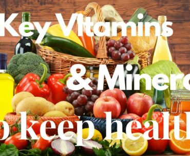 19 Key Vitamins and Minerals Your Body Needs - What are the best foods to eat? How to boost immunity