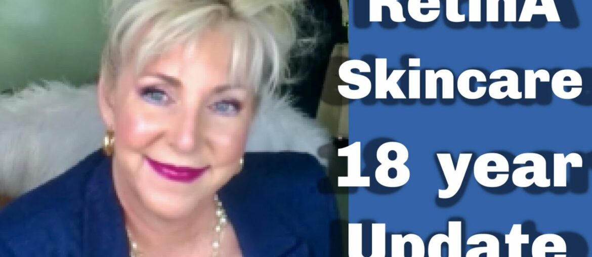 RETIN-A, ANTI-AGING SKINCARE ROUTINE ~ 18 Year Update ~ Beauty Over 50 ~ Collab with Jennifer Loves