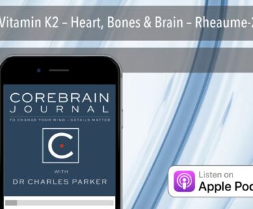 249 Vitamin K2 – Heart, Bones & Brain – Rheaume-2