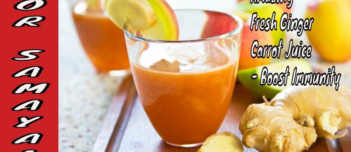 #124 Juice to Boost Immunity and Vitamins | Fresh Ginger Carrot Juice | Benefits| OOR SAMAYAL