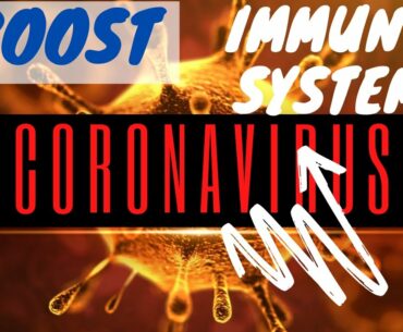 Coronavirus (COVID-19): Boosting Diet For your Immune System to defeat Coronavirus