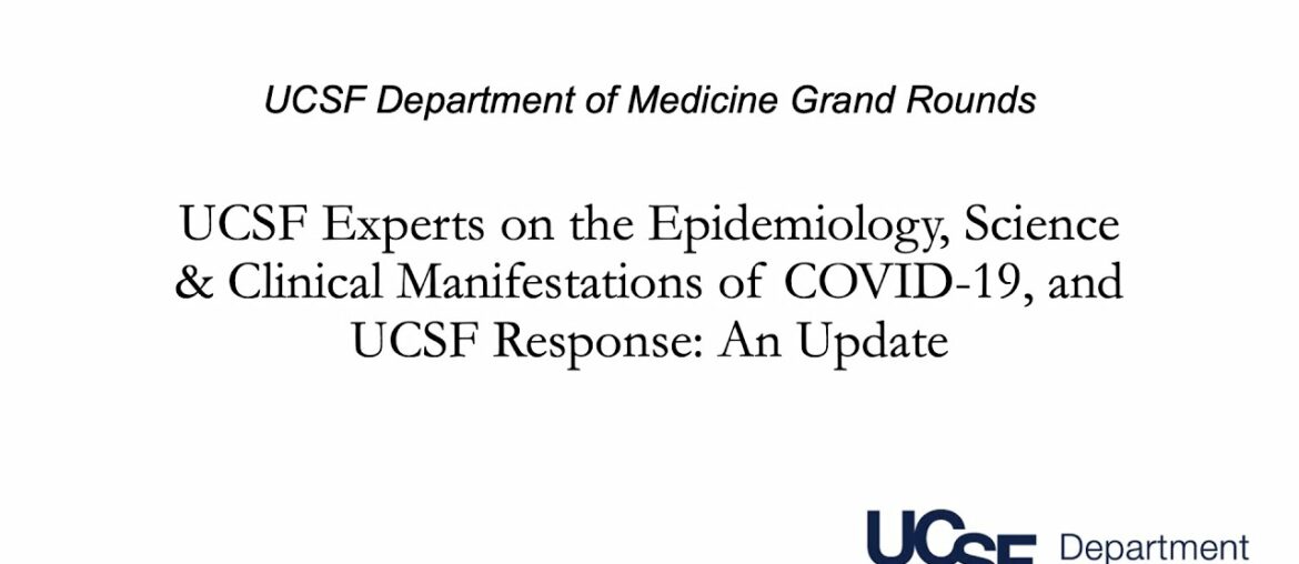 The Epidemiology, Science & Clinical Manifestations of COVID-19: A UCSF Update