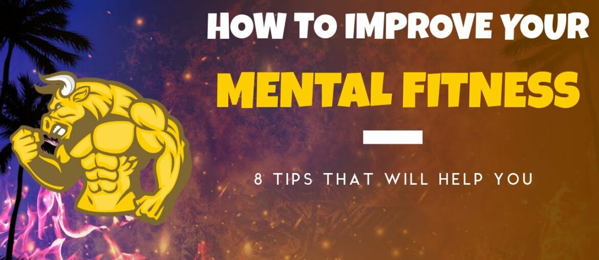 How to improve your mental fitness