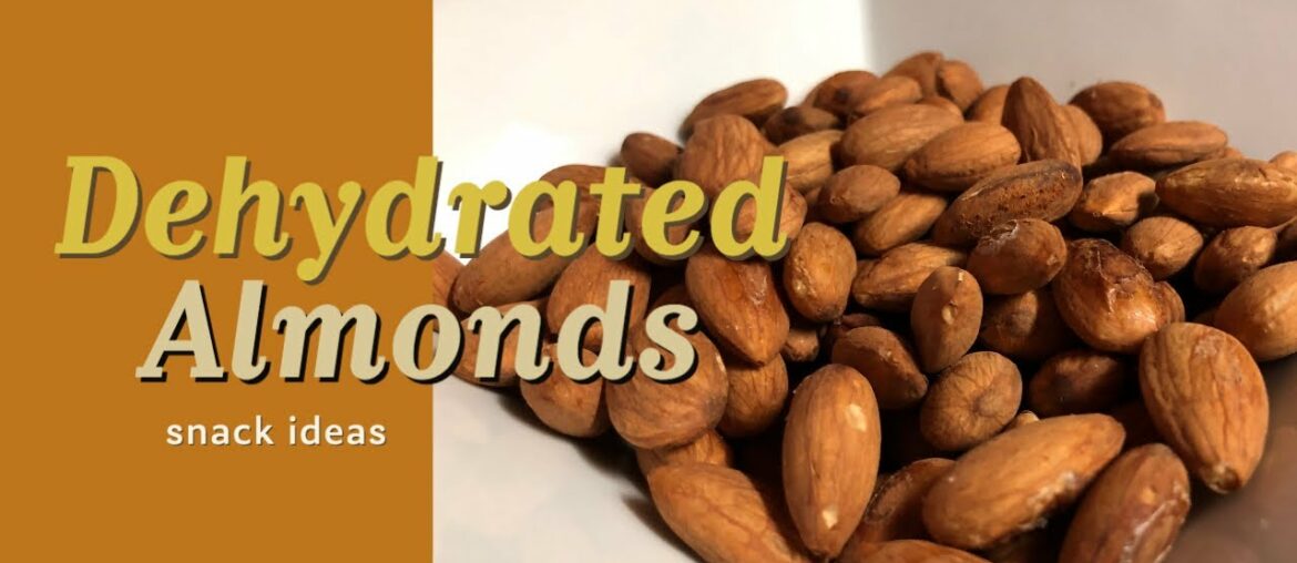 Day 23 Dehydrated Almonds