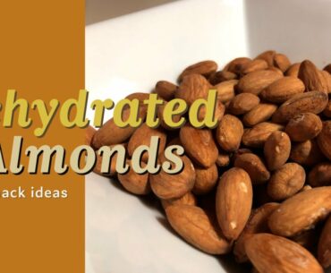 Day 23 Dehydrated Almonds