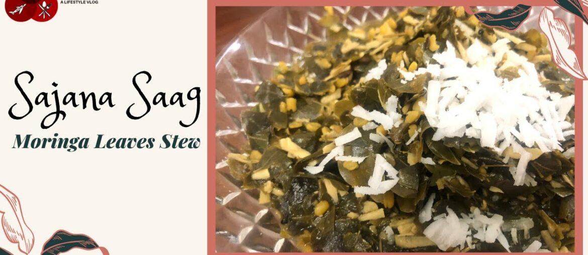 Sajana Saag | Moringa Leaves Stew | High Nutrition Recipe