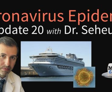 Coronavirus Epidemic Update 20: Misinformation Spread, Infection Severity, Cruise Ship, Origins