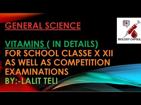 Vitamins in deatails for class 10th,12th and various competition exams.