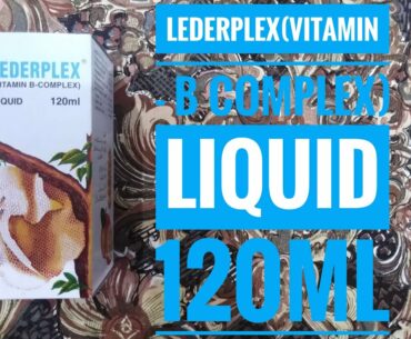 LEDERPLEX(Vitamin-B Complex) Liquid 120ml | Vitamin Ki Kami Ko Pura krne K Liye In Urdu | Hindi.