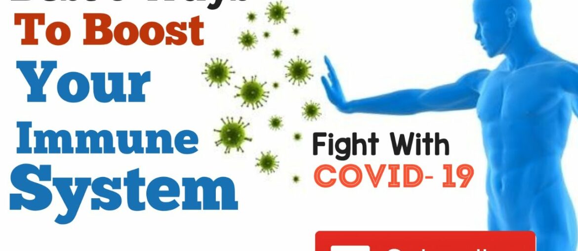 Best 5 Ways to boost Immune System to Fight with Covid-19