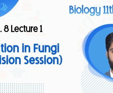 11th Biology Live Lecture 1, Ch 8, Nutrition in Fungi (Revision Session)