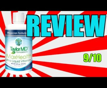 REVIEW: Taylor MD Formulations MaxHealth Ultra Liquid Vitamin
