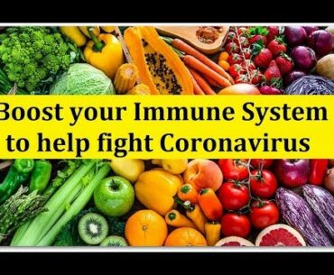 Boost Your Immune System to Help Fight Novel Corona Virus