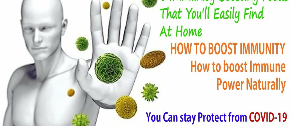 HOW TO BOOST IMMUNITY 6 Immunity-Boosting Foods Power Naturally boost Immune  home  Health & Science