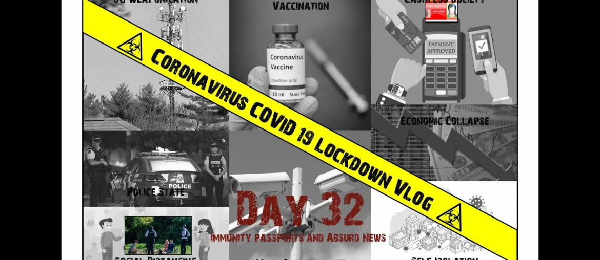 Coronvirus COVID 18 Lockdown Vlog Day 32 Immunity Passport and Absurd news