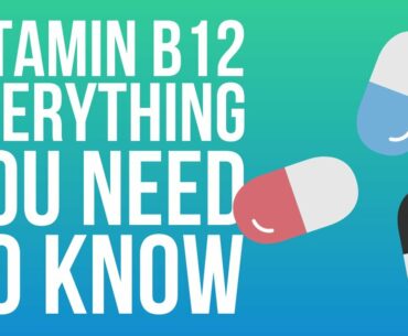 Everything about Vitamin B12 by Dr Greger Nutrition Facts