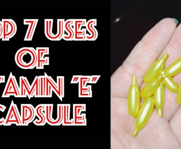 Top Seven Uses of Vitamin E Capsule || For Skin Care || For Hair Cares || Kashmirian's Vlog