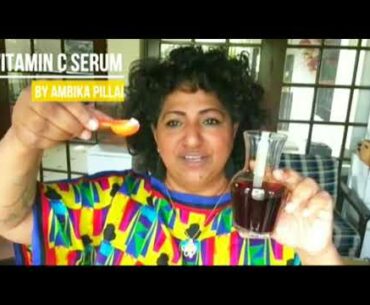 Make your own vitamin c serum at home | Ambik pillai