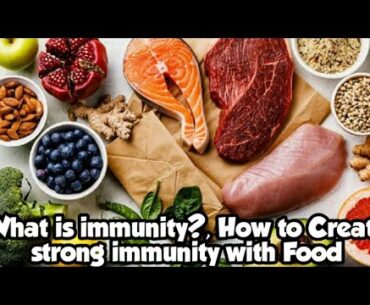 What is Immunity?,  How to Built a strong immunity with food