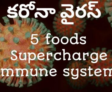 Caronavirus :-  5 Foods - Supercharge Your Immune System