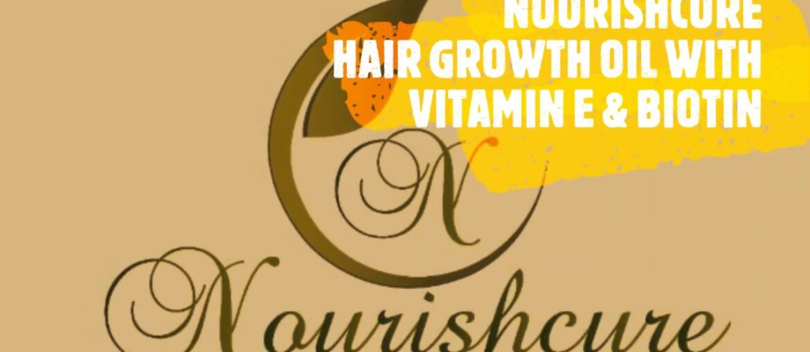 NOURISHCURE PRODUCTS | Hair Growth Oil With Vitamin E & Biotin