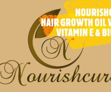 NOURISHCURE PRODUCTS | Hair Growth Oil With Vitamin E & Biotin