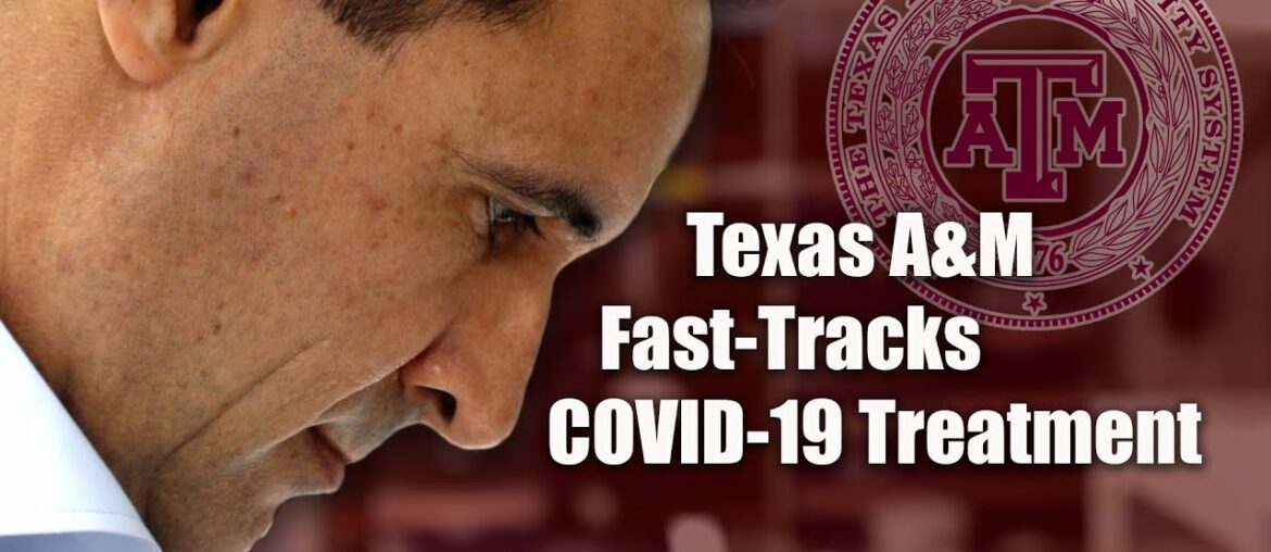 Texas A&M fast-tracks COVID-19 Treatment