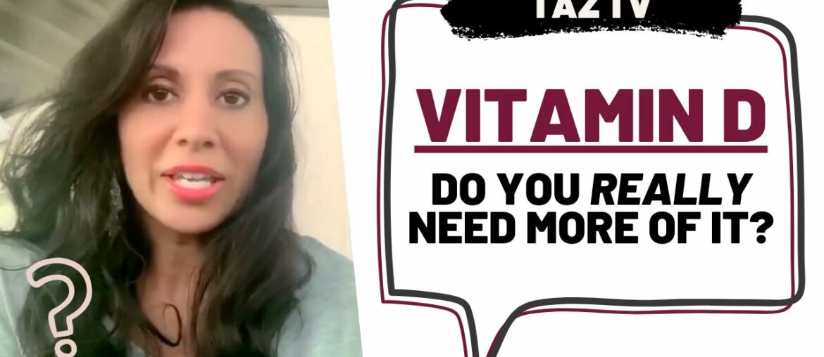 Do You *Really* Need More Vitamin D? - Debunking Myths About Vitamin D | TAZTV