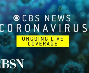 Watch live coronavirus coverage from CBS News